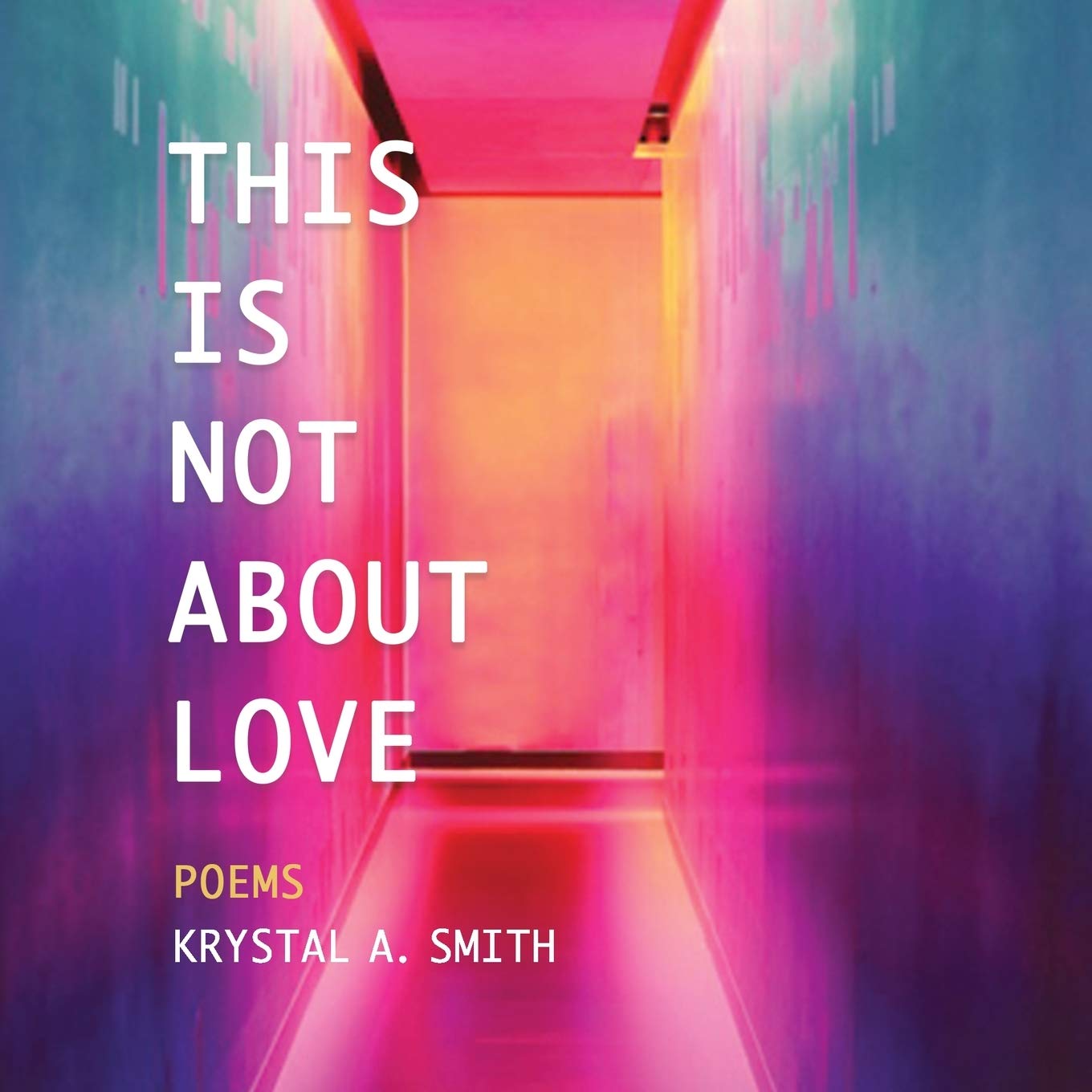 This is Not About Love: Poems (Paperback)