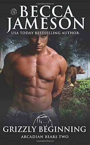 Grizzly Beginning (Arcadian Bears #2)