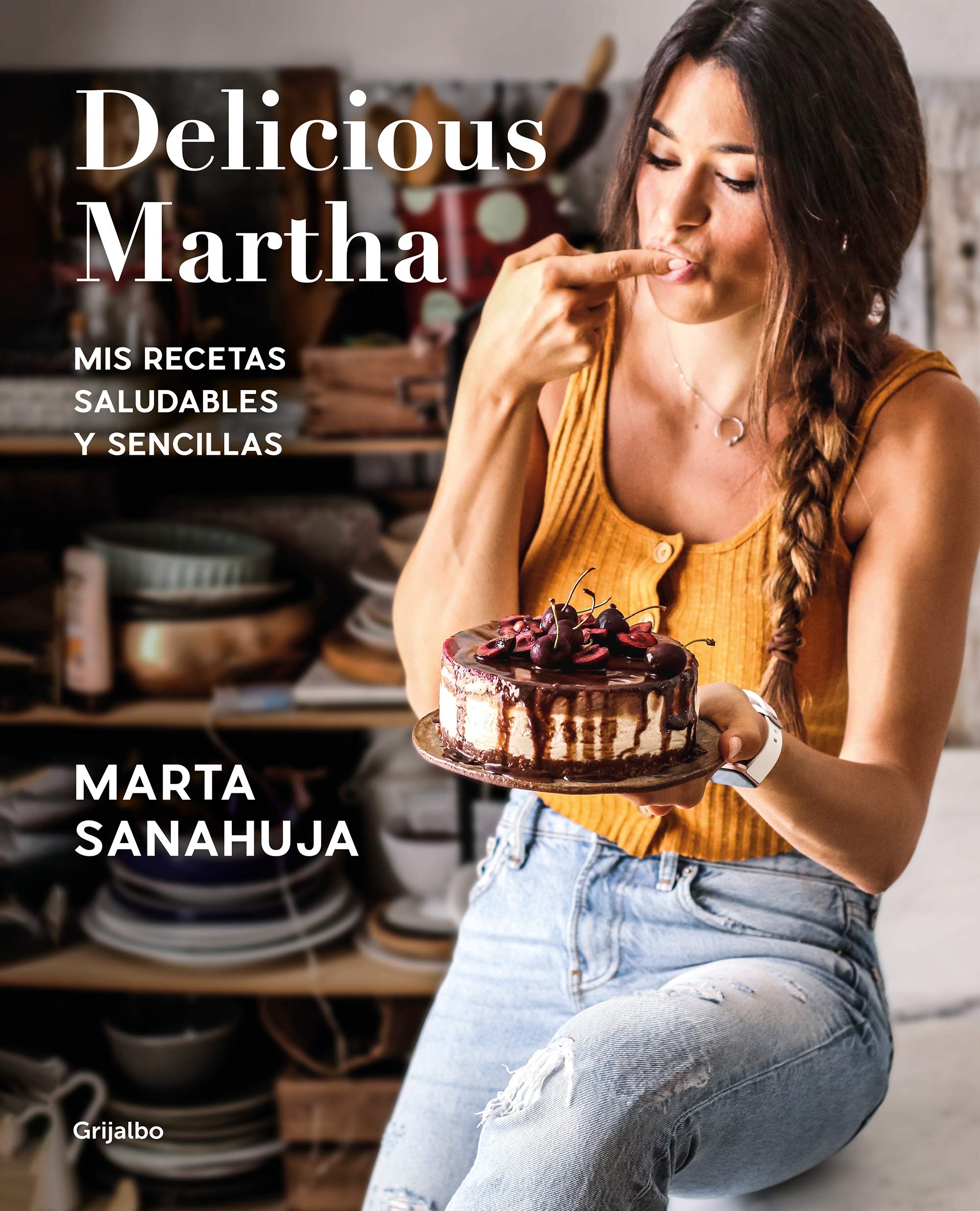 Portada de Delicious Martha - Mis recetas saludables y sencillas, de Marta Sanahuja