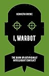 I, Warbot: The Da...