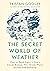 The Secret World of Weather