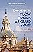 Slow Trains Around Spain: A...