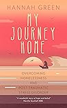 My Journey Home : Overcoming Homelessness and Post-Traumatic Stress Disorder