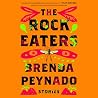 The Rock Eaters by Brenda Peynado