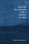 Stealing the Midnight from a Handful of Days Stealing the Midnight from a Handful of Days