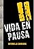 VIDA EN PAUSA (Spanish Edition)