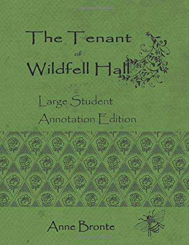 The Tenant of Wildfell Hall: Large Student Annotation Edition: Formatted with wide spacing, wide margins and extra pages between chapters for your own notes and responses