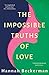 The Impossible Truths of Love