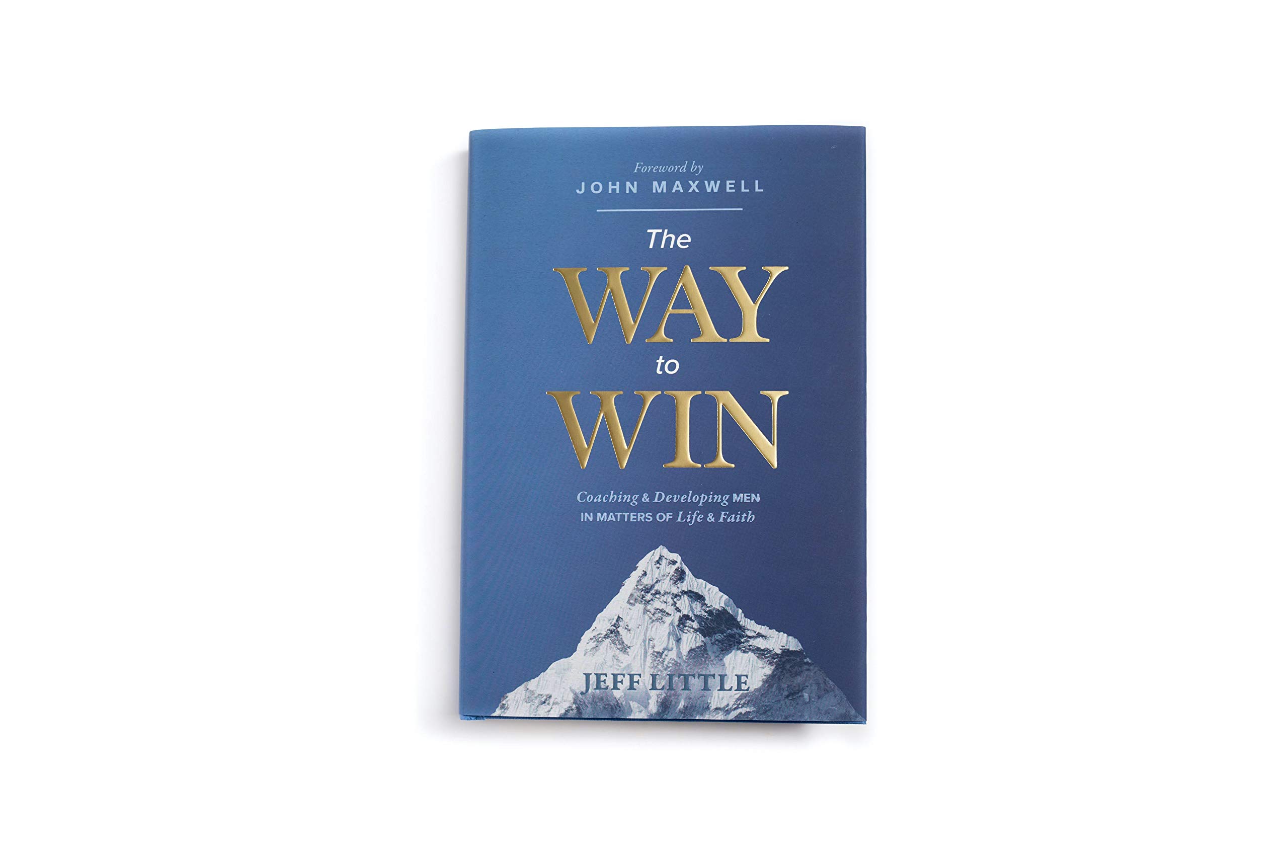 The Way to Win: Coaching & Developing Men in Matters of Life & Faith (Kindle Edition)