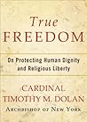True Freedom: On Protecting Human Dignity and Religious Liberty