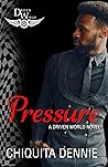 Pressure by Chiquita Dennie