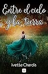 Entre el cielo y la tierra by Ivette Chardis