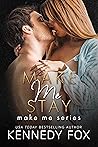 Make Me Stay (Make Me, #3) Book cover for Make Me Stay (Make Me, #3)