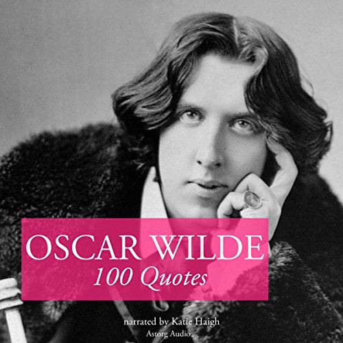 100 Quotes by Oscar Wilde (Audible Audio)