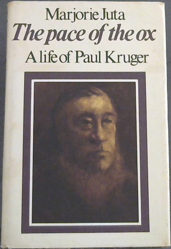 The Pace of the Ox: A Life of Paul Kruger (Hardcover)