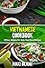 Vietnamese Cookbook: 70 Eas...