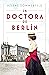 La luz del mundo (La Doctora de Berlín, #1)