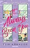 It's Always Been You by Elin Annalise