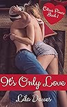 It's Only Love by Lila Dawes