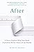 After: A Doctor Explores What Near-Death Experiences Reveal About Life and Beyond