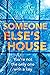Someone Else's House