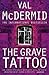 The Grave Tattoo by Val McDermid