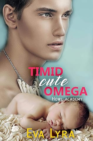 Timid Cute Omega (Howl Academy Babies #3)