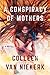 A Conspiracy of Mothers