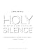 Holy Silence