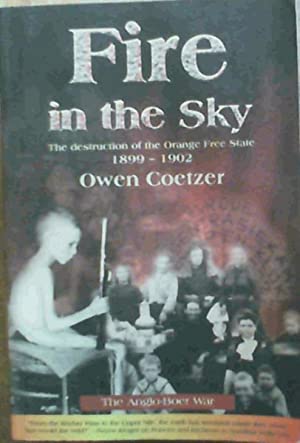 Fire In The Sky: The Destruction Of The Orange Free State, 1899-1902 (Paperback)