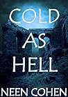 Cold As Hell by Neen Cohen