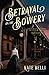 Betrayal on the Bowery (Gilded Gotham Mystery, #2)