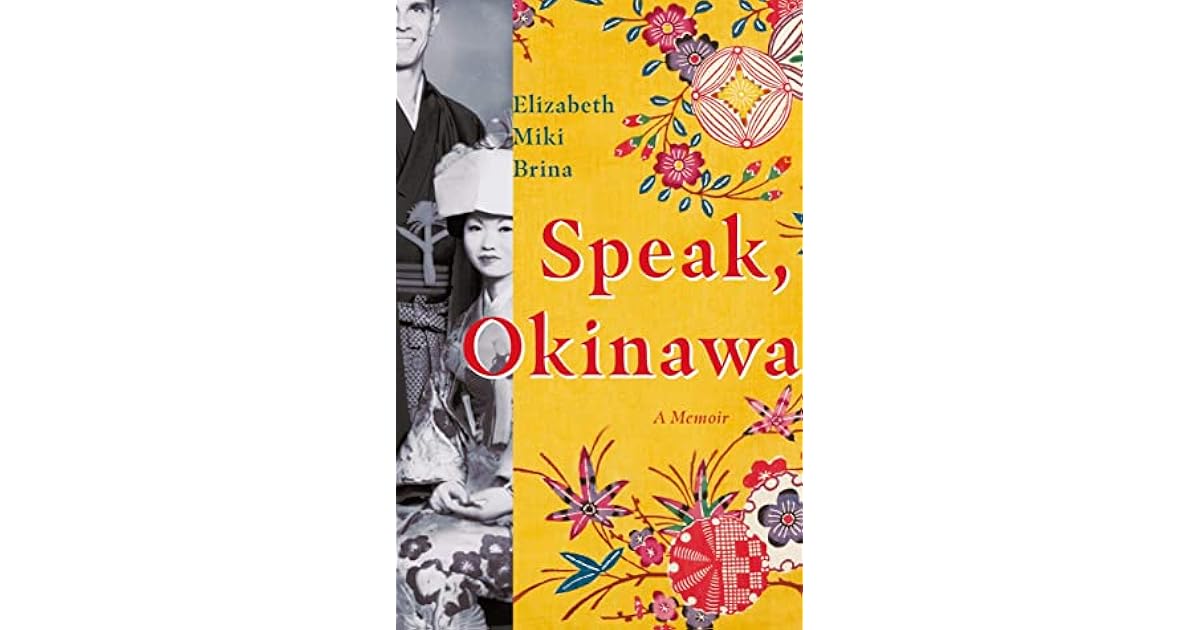Speak, Okinawa A Memoir by Elizabeth Miki Brina