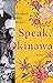 Speak, Okinawa: A Memoir