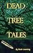Dead Tree Tales