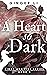 A Heart so Dark (Light and ...