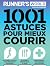 1001 astuces pour mieux courir: Runner's World pour les coureurs