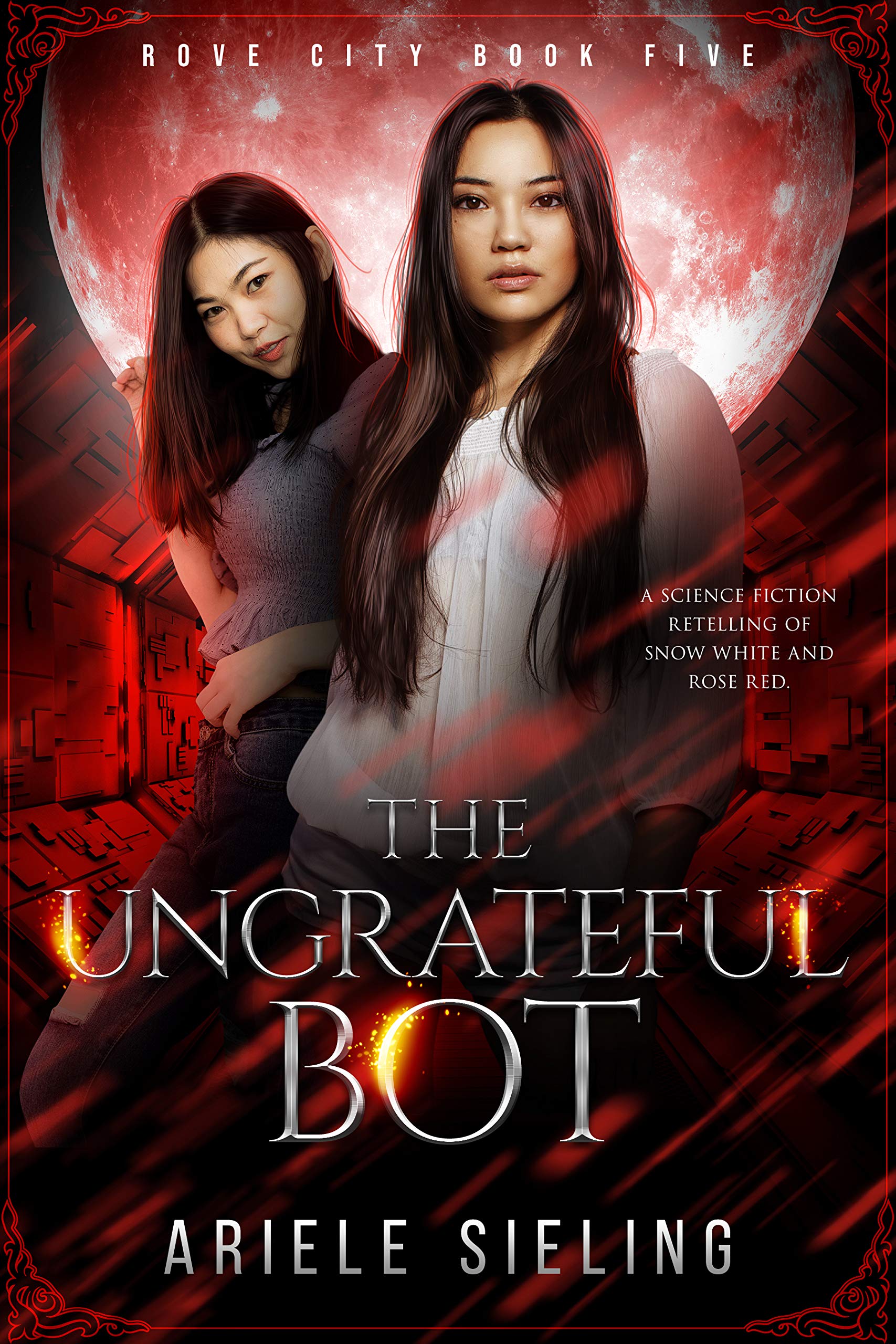 The Ungrateful Bot: A Science Fiction Retelling of Snow White and Rose Red (Rove City Book 5)