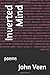 Inverted Mind: poems