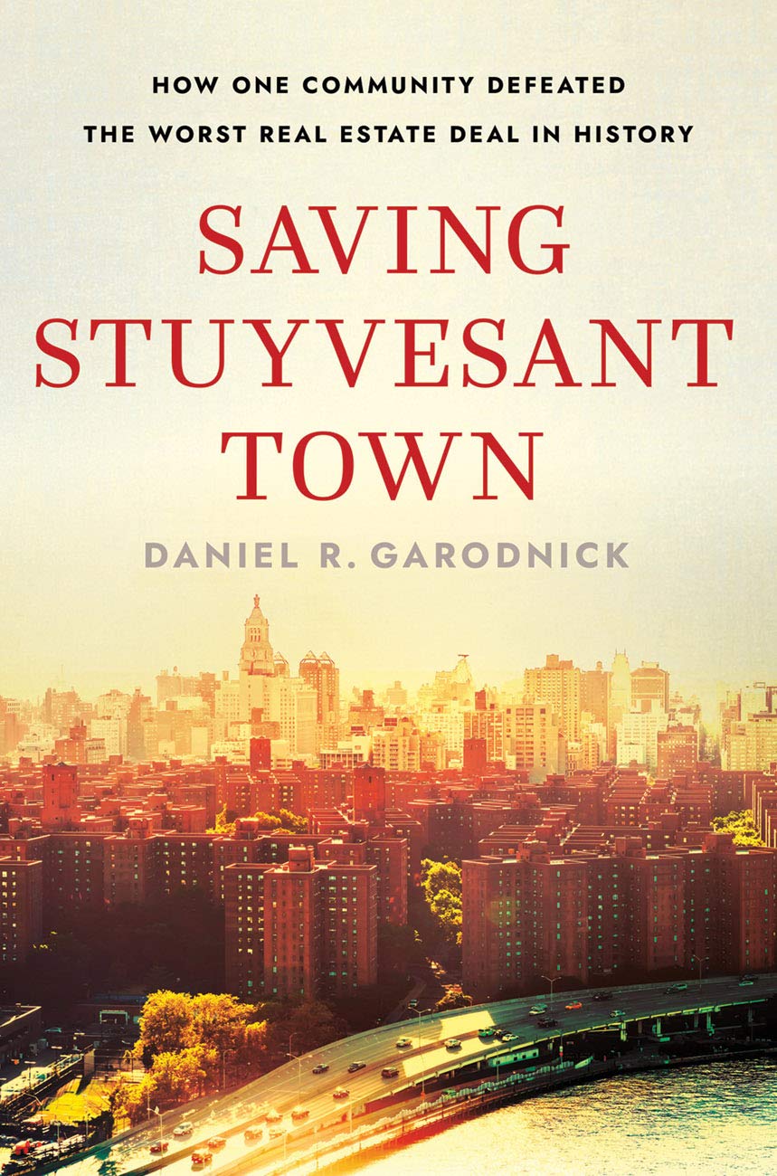 Saving Stuyvesant Town: How One Community Defeated the Worst Real Estate Deal in History (Kindle Edition)
