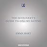 The Introvert's Guide to Online Dating by Emma Hart
