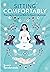 Sitting Comfortably: Preparing the Mind and Body for Peaceful Meditation