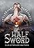 Half Sword