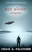 Not Alone: Origins