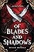 Of Blades and Shadows