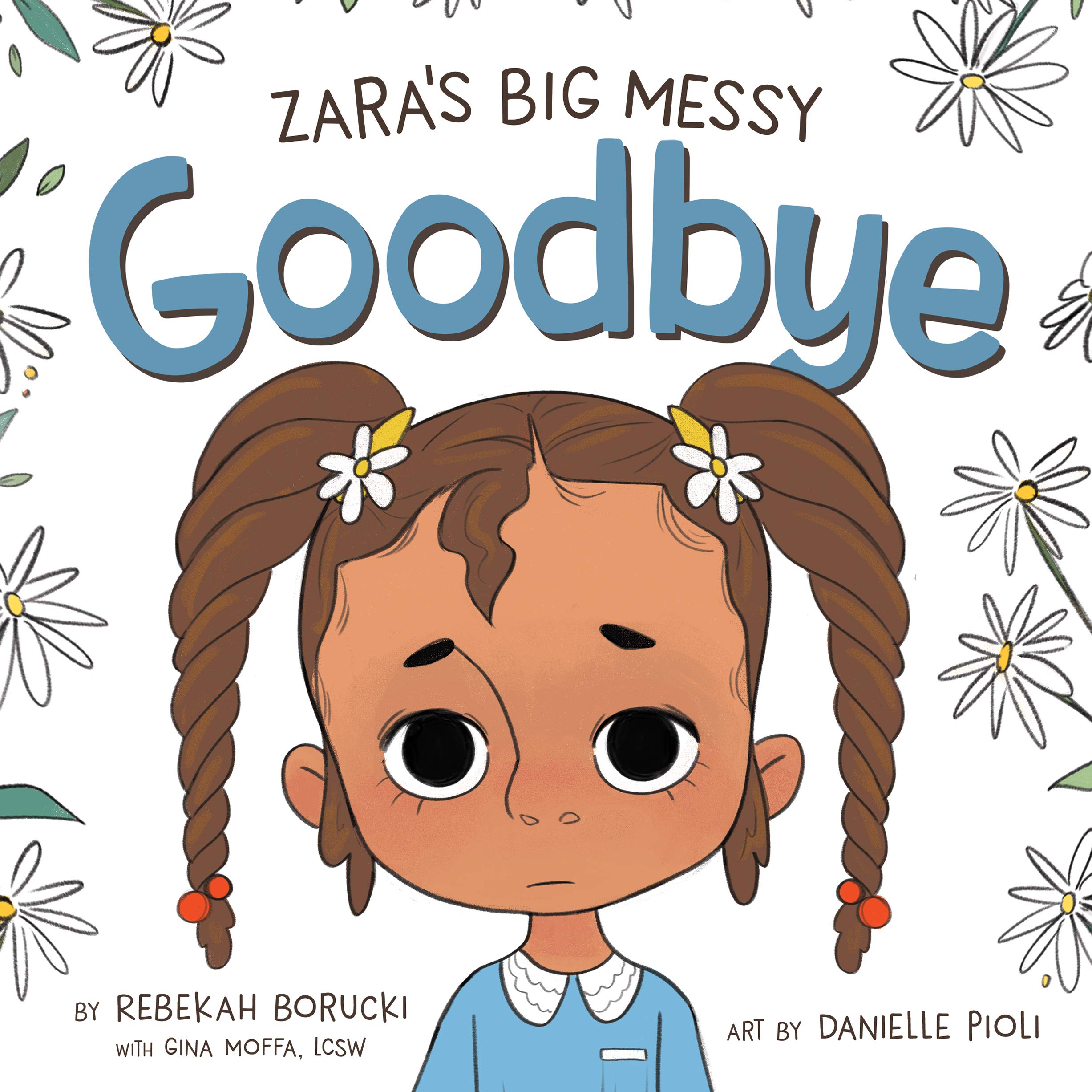 Zara's Big Messy Goodbye (The "Big Messy" Book Series 4)