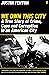 We Own This City: A True Story of Crime, Cops and Corruption in an American City