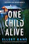 One Child Alive by Ellery A. Kane