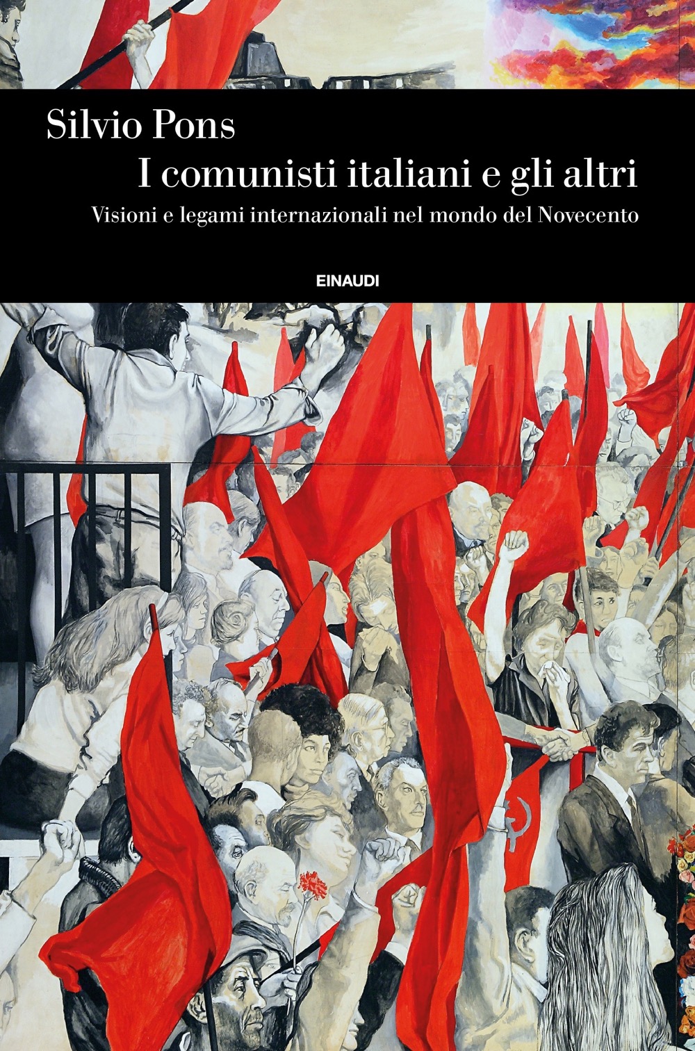I comunisti italiani e gli altri: Visioni e legami internazionali nel mondo del Novecento
