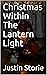 Christmas Within The Lantern Light by Justin Storie